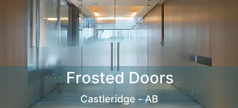  Frosted Doors Castleridge - AB