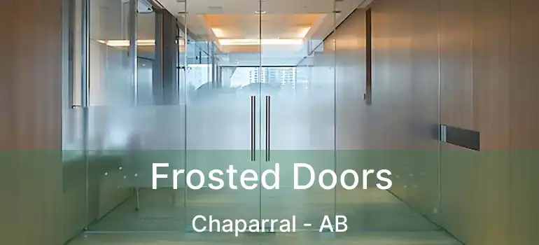  Frosted Doors Chaparral - AB