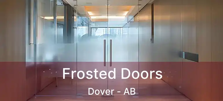  Frosted Doors Dover - AB