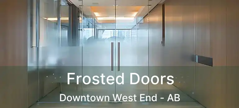  Frosted Doors Downtown West End - AB