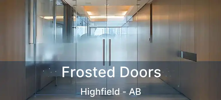  Frosted Doors Highfield - AB
