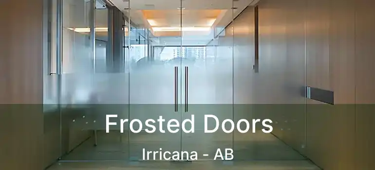  Frosted Doors Irricana - AB