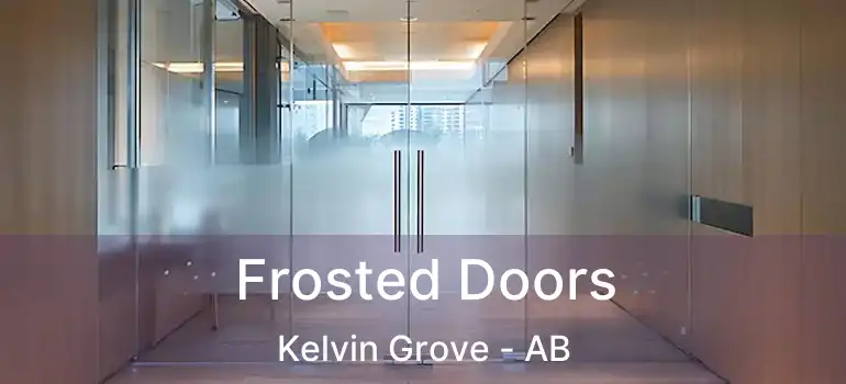 Frosted Doors Kelvin Grove - AB