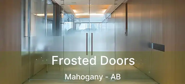  Frosted Doors Mahogany - AB