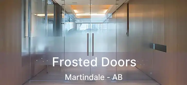 Frosted Doors Martindale - AB