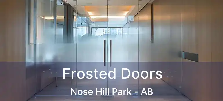 Frosted Doors Nose Hill Park - AB