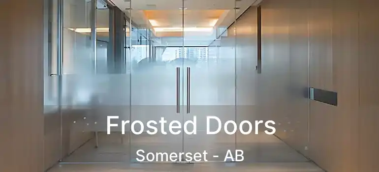  Frosted Doors Somerset - AB