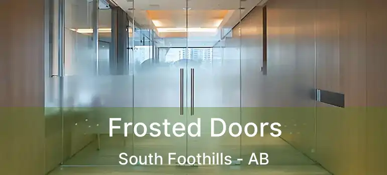 Frosted Doors South Foothills - AB
