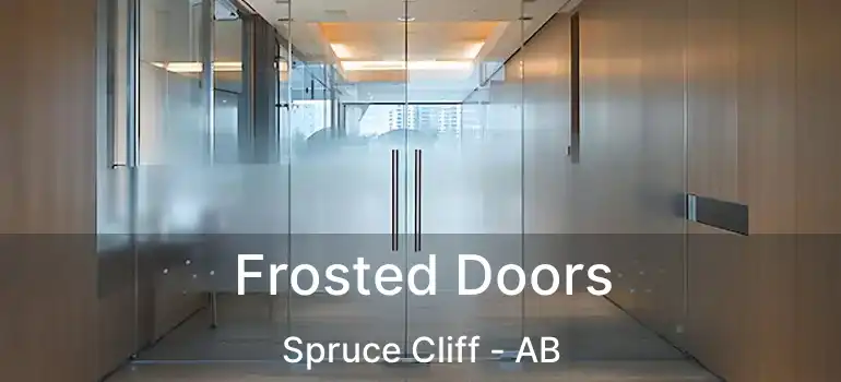  Frosted Doors Spruce Cliff - AB