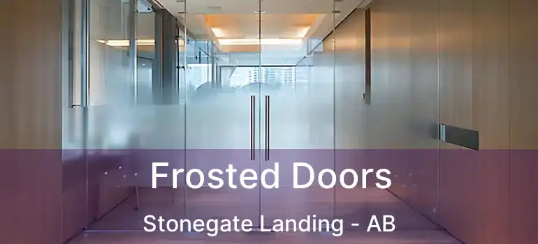  Frosted Doors Stonegate Landing - AB