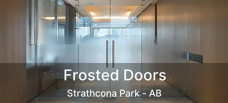  Frosted Doors Strathcona Park - AB