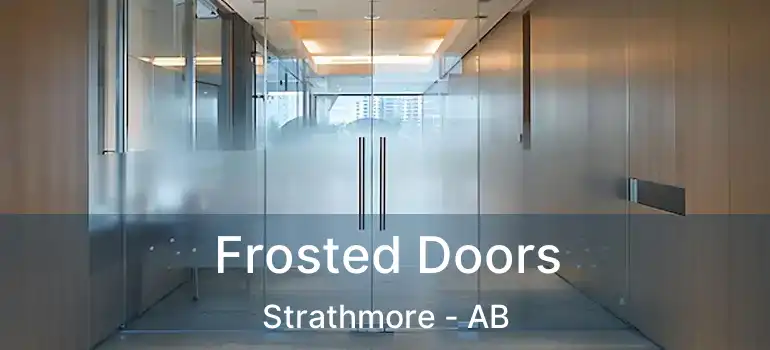  Frosted Doors Strathmore - AB