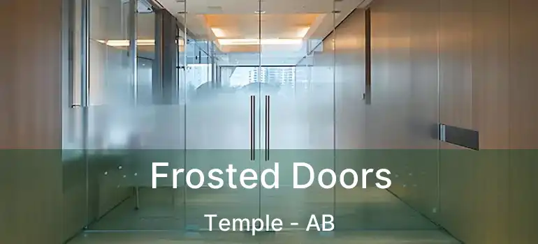  Frosted Doors Temple - AB