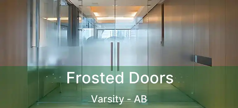 Frosted Doors Varsity - AB