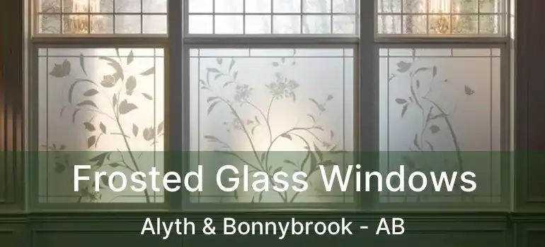 Frosted Glass Windows Alyth & Bonnybrook - AB