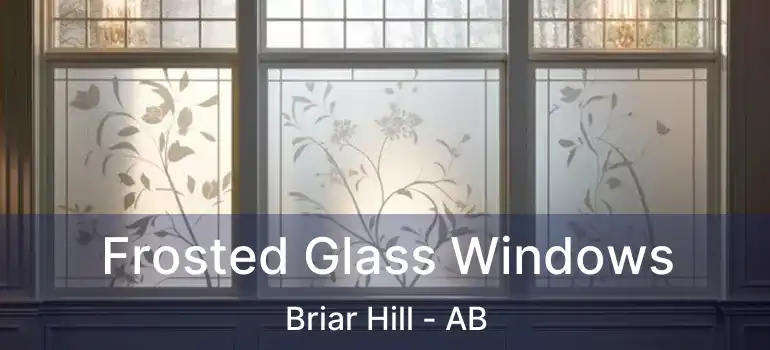  Frosted Glass Windows Briar Hill - AB
