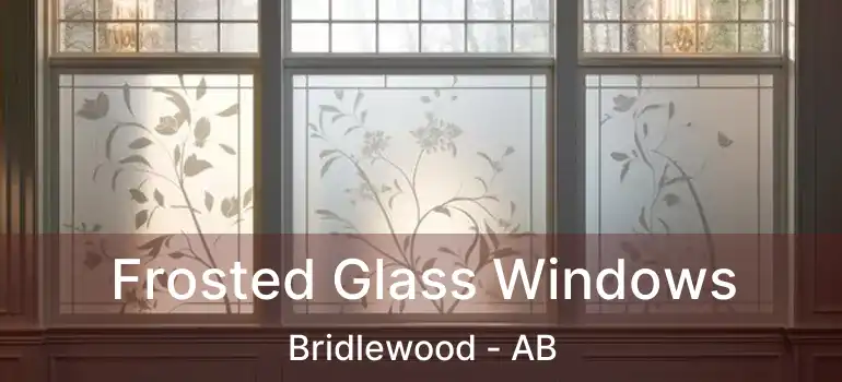  Frosted Glass Windows Bridlewood - AB