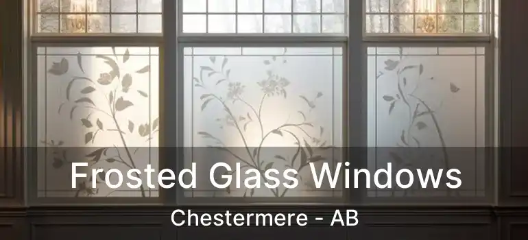  Frosted Glass Windows Chestermere - AB