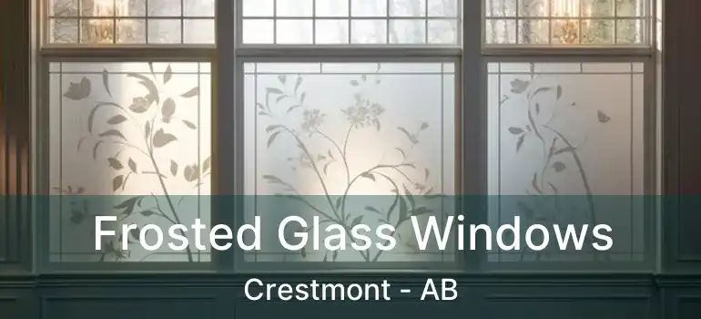  Frosted Glass Windows Crestmont - AB