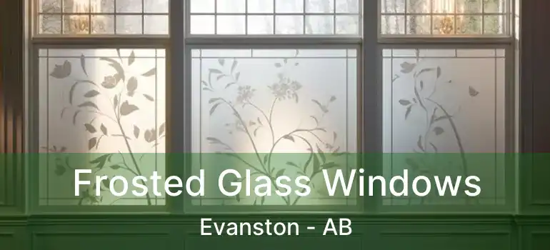 Frosted Glass Windows Evanston - AB
