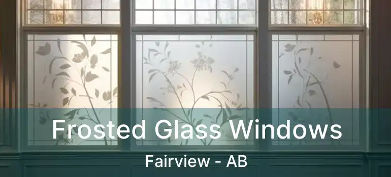  Frosted Glass Windows Fairview - AB