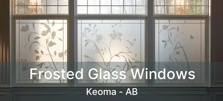  Frosted Glass Windows Keoma - AB