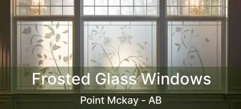  Frosted Glass Windows Point Mckay - AB