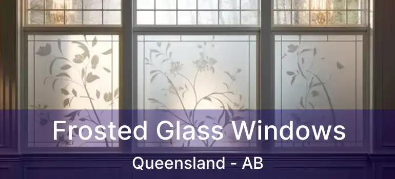  Frosted Glass Windows Queensland - AB