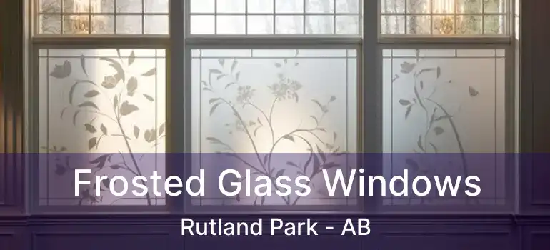  Frosted Glass Windows Rutland Park - AB
