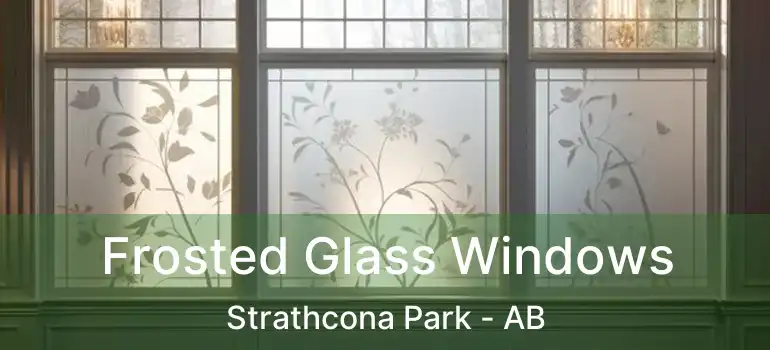  Frosted Glass Windows Strathcona Park - AB