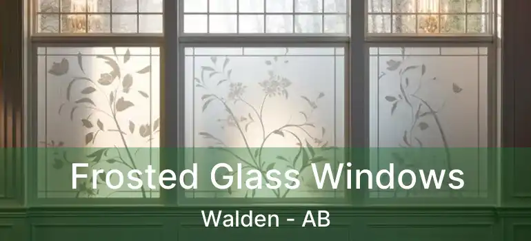  Frosted Glass Windows Walden - AB