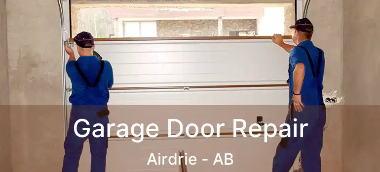  Garage Door Repair Airdrie - AB