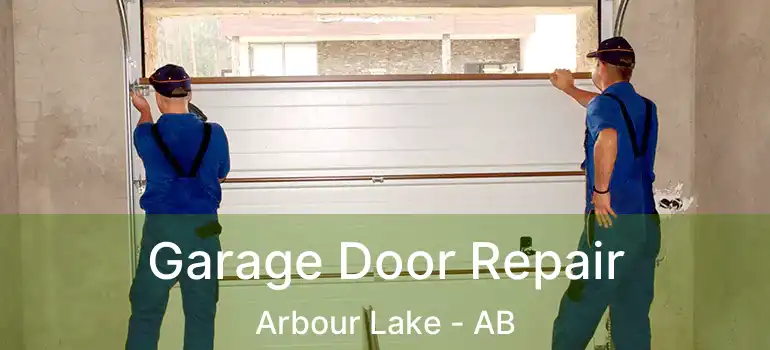  Garage Door Repair Arbour Lake - AB