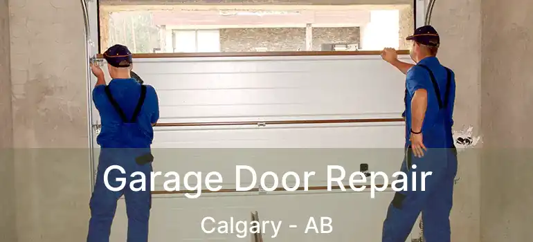  Garage Door Repair Calgary - AB