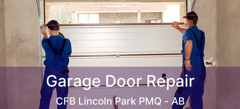  Garage Door Repair CFB Lincoln Park PMQ - AB