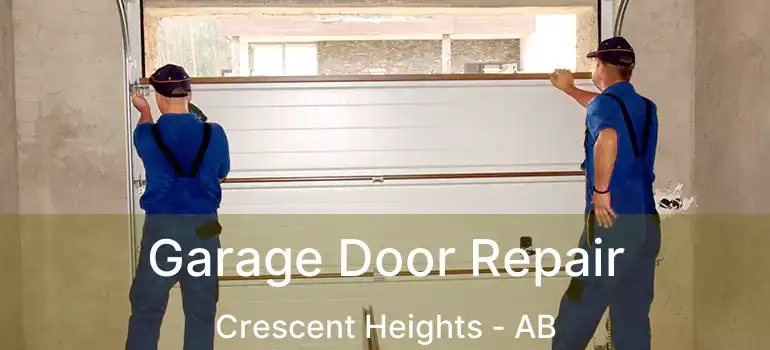 Garage Door Repair Crescent Heights - AB