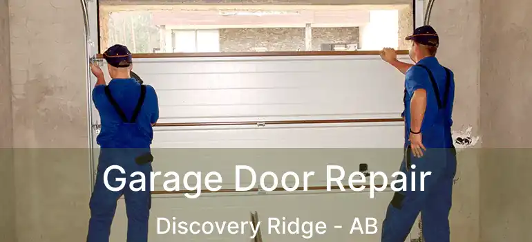  Garage Door Repair Discovery Ridge - AB