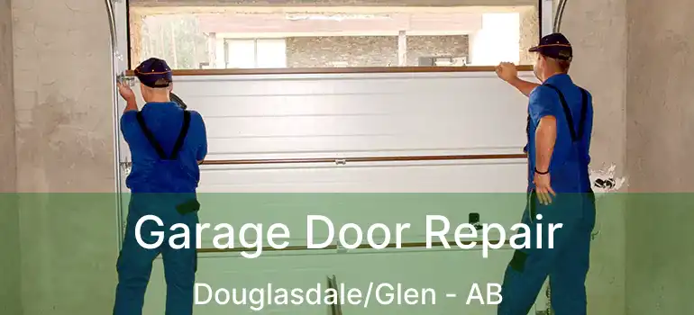  Garage Door Repair Douglasdale/Glen - AB