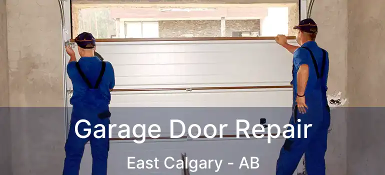  Garage Door Repair East Calgary - AB