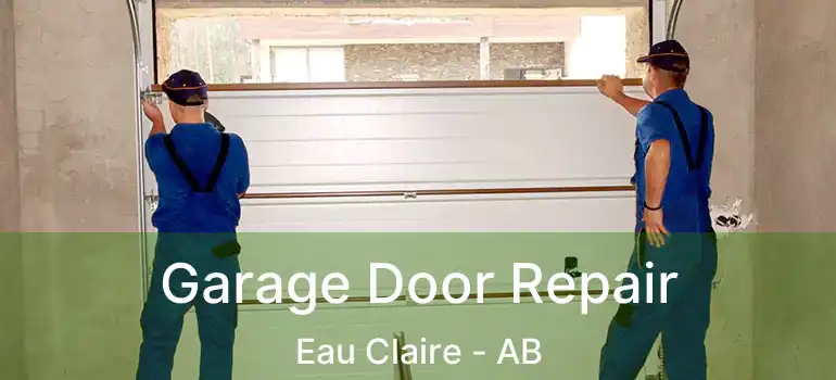  Garage Door Repair Eau Claire - AB