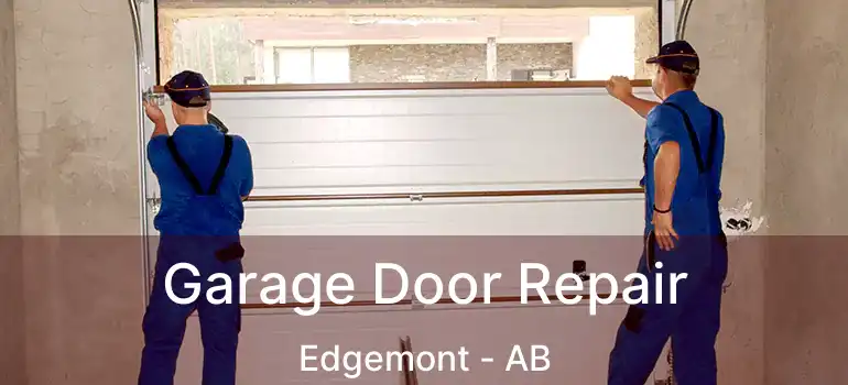  Garage Door Repair Edgemont - AB