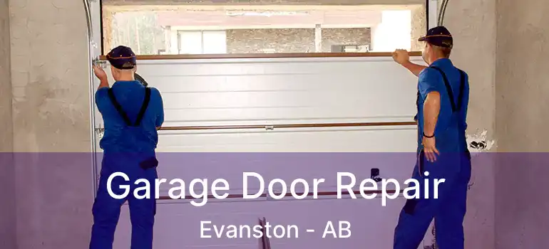  Garage Door Repair Evanston - AB