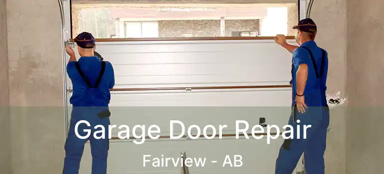  Garage Door Repair Fairview - AB