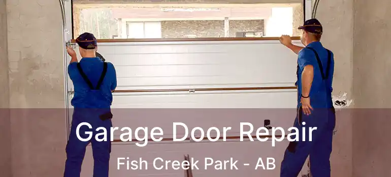  Garage Door Repair Fish Creek Park - AB
