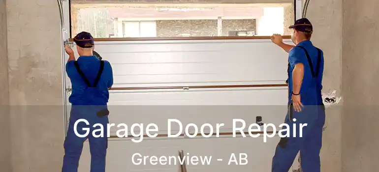  Garage Door Repair Greenview - AB