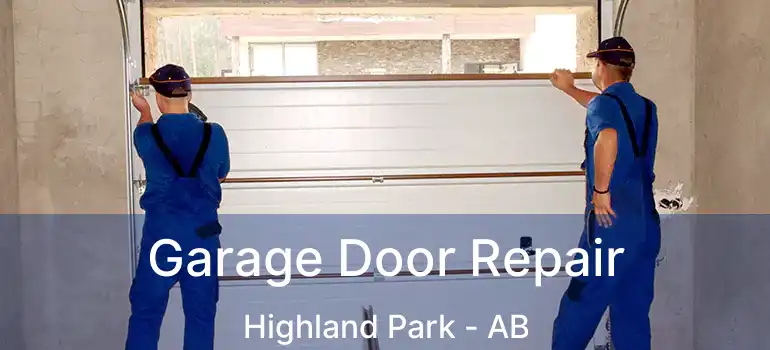  Garage Door Repair Highland Park - AB