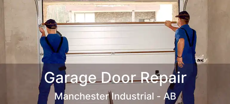  Garage Door Repair Manchester Industrial - AB