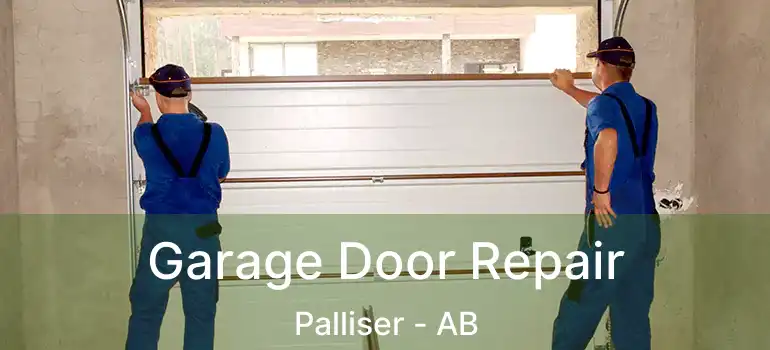  Garage Door Repair Palliser - AB
