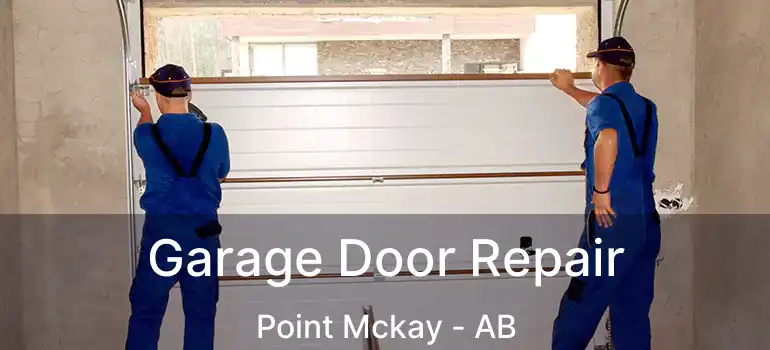  Garage Door Repair Point Mckay - AB