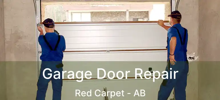  Garage Door Repair Red Carpet - AB
